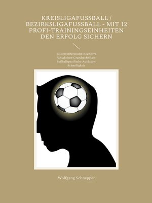 cover image of Kreisligafußball / Bezirksligafußball--Mit 12 Profi-Trainingseinheiten den Erfolg sichern